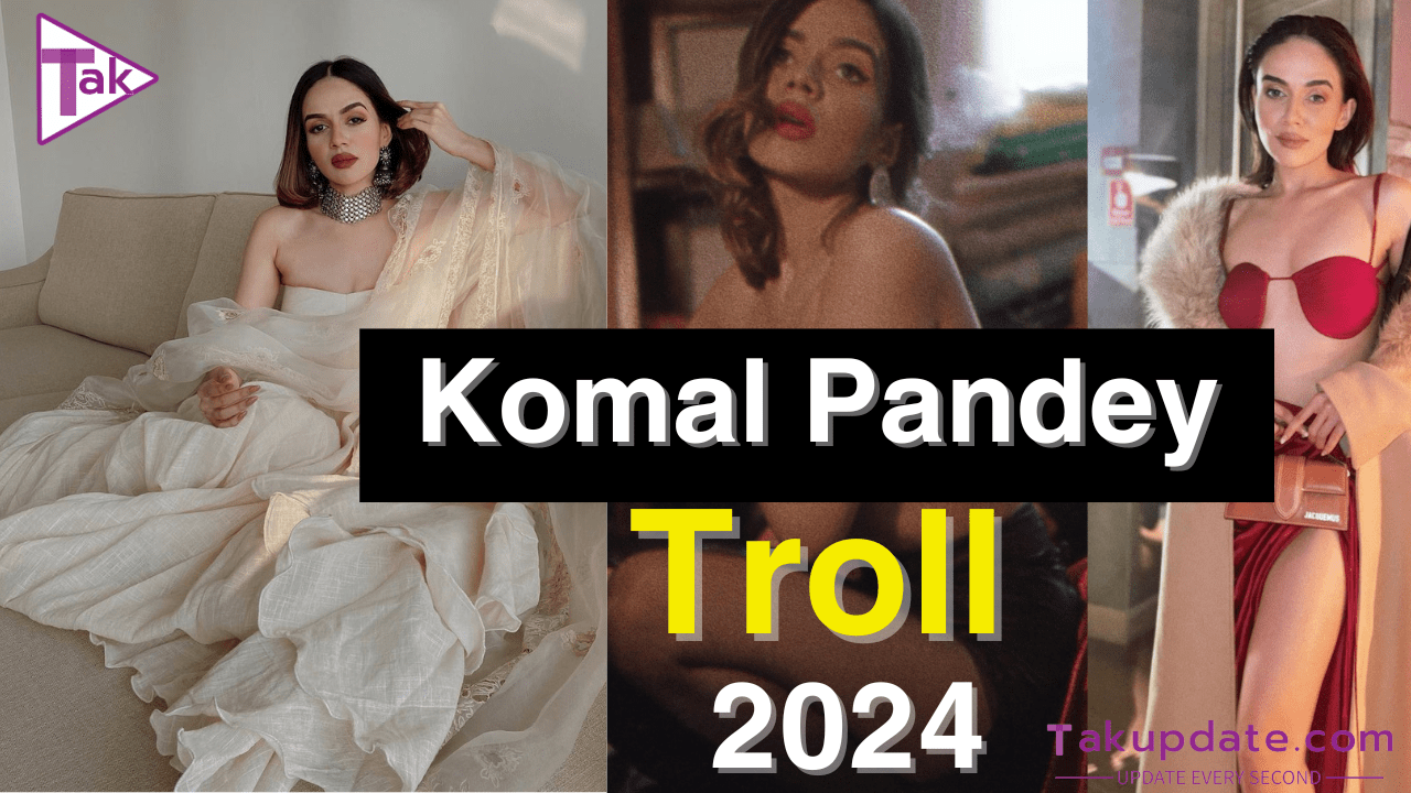 Komal Pandey : 2024 में कोमल पांडे कैसे बनीं सोशल मीडिया की सुपरस्टार ?